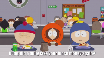 Bully Took Your Money?