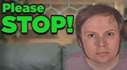 Please Stop GIF