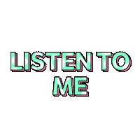 Listen To Me Sticker