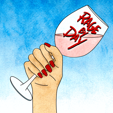 Digital art gif. Manicured hand holds a half-full wine glass in the air over a blue background. The wine glass is labeled by two changing messages, “Rage by day. Rose by night.”