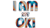 I Am Not Ok Sticker by OpticalArtInc.