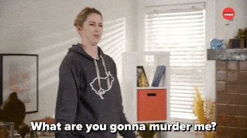 Are You Gonna Murder Me?
