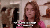cady heron yeah everyone in africa can read swedish GIF