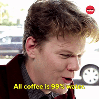 All Coffee is 99% Water