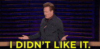 conan obrien i didnt like it GIF by Team Coco