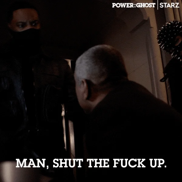 Man Shut Up GIF by Power Book II: Ghost