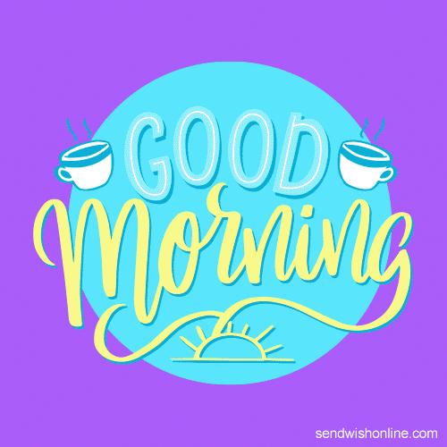 Happy Good Morning GIF by sendwishonline.com by sendwishonline