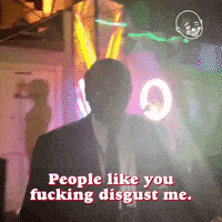 Fuck Off You Disgust Me GIF by Eternal Family