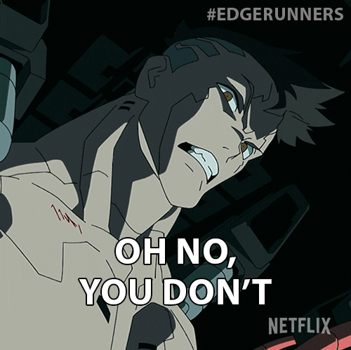 Oh No You Dont GIF by Cyberpunk: Edgerunners