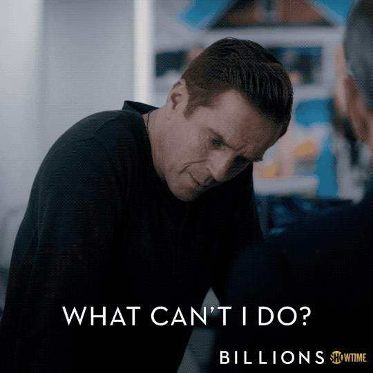 showtime what can&#39;t i do GIF by Billions
