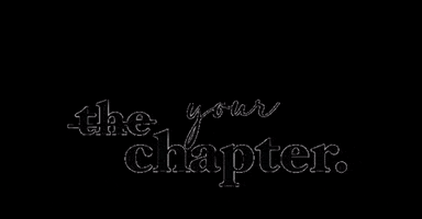thechapter_ whatsnext yourstory yournextchapter yourchapter GIF