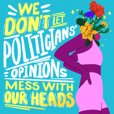 We don't let politicians' opinions mess with our heads