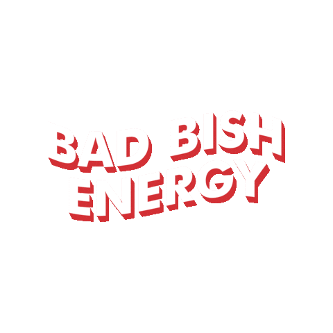 Bad Bish Energy Sticker by BishCollective