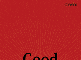 Sponsored gif. The words "Good Morning" rise from the bottom of the screen while the background color fades from red to orange to yellow, like a sunrise. The o in "Morning" is a heart shaped Cheerio. The Cheerios logo is in the upper right corner. 