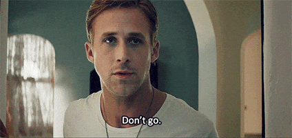 Ryan Gosling Dont Go GIF