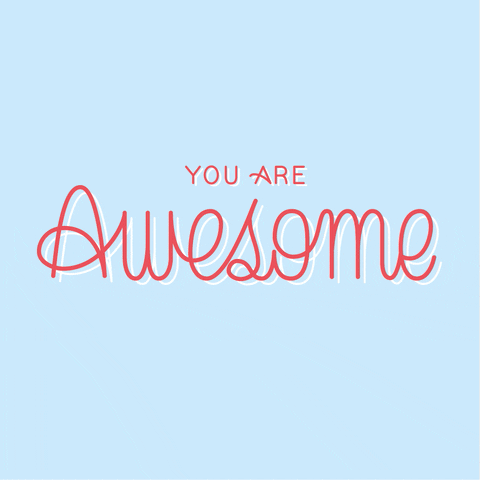 You are awesome, you just feel like crap