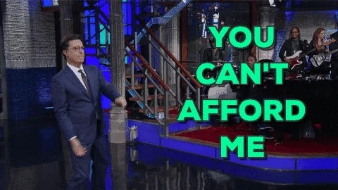 You Cant Afford Me Stephen Colbert GIF