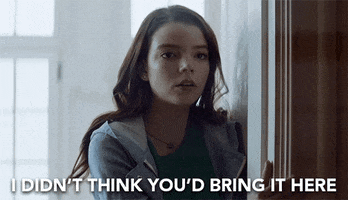 i didnt think youd bring it here anya taylor-joy GIF by Thoroughbreds