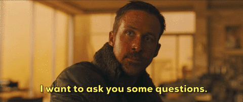 ryan gosling i want to ask you some questions GIF