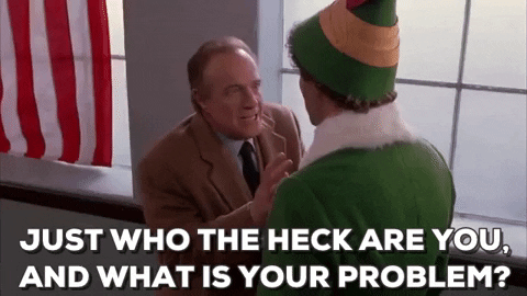 Just Who The Heck Are You And What Is Your Problem Gifs Get The Best Gif On Giphy