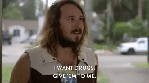 I Want Drugs Gifs Get The Best Gif On Giphy