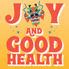 Joy and good health
