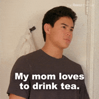 Mom loves tea