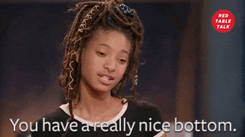 willow smith you have a really nice bottom GIF by Red Table Talk