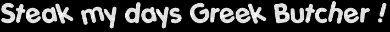 The Greek Butcher GIF