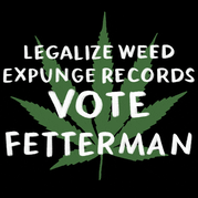 Legalize weed expunge records Vote Fetterman