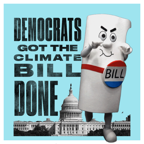 Video gif. Person costumed as an angry-faced legislative bill throws punches in front of a light blue background and the Capitol Building. Text, “Democrats got the climate bill done.”