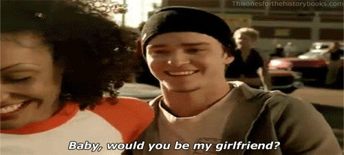YARN, Would you be my girlfriend?, *NSYNC - Girlfriend