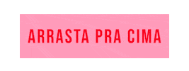 Arrasta Pra Cima Sticker