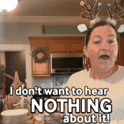 Dont You Dare Hush Your Mouth GIF