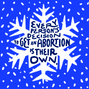 Every person's decision to get an abortion is their own